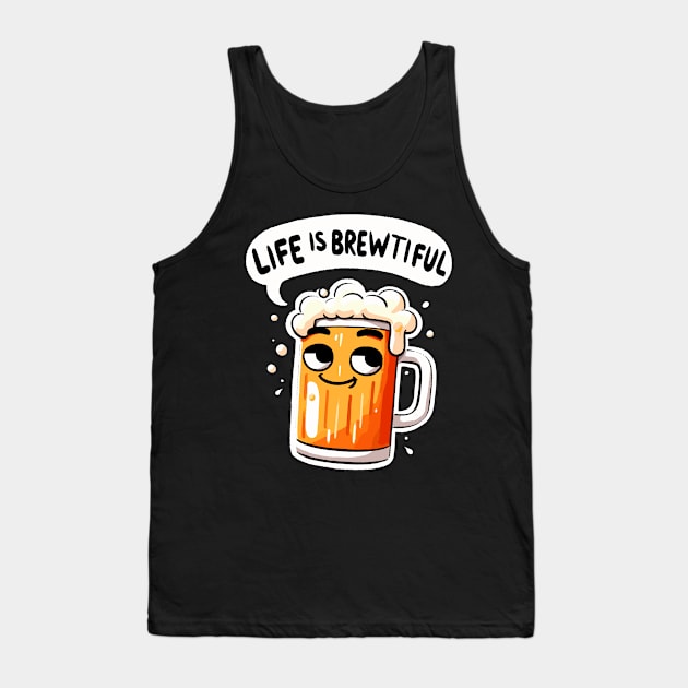 Life is Brewtiful Beer Tank Top by DoodleDashDesigns